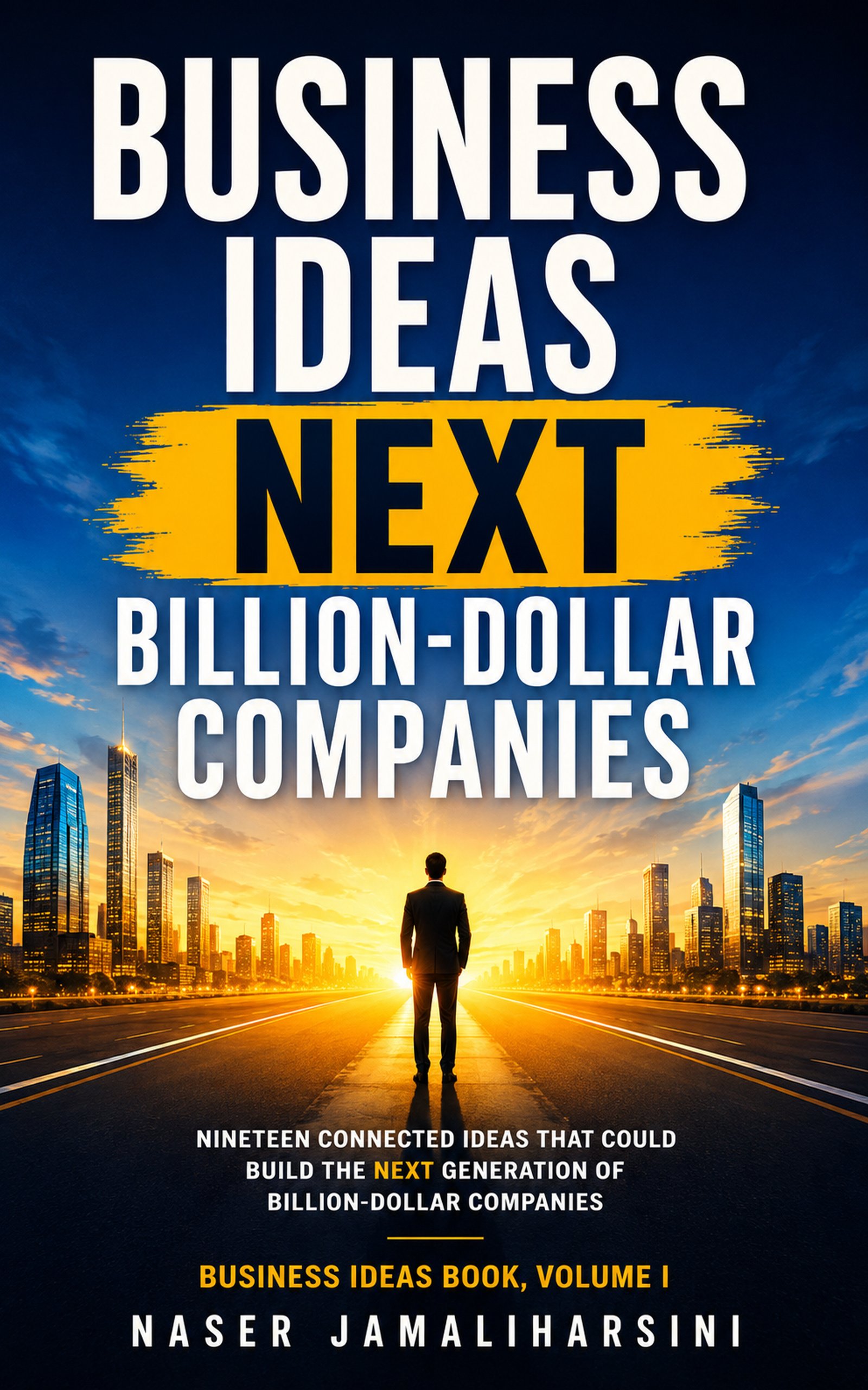 Business Ideas Book, Volume I by Naser Jamaliharsini